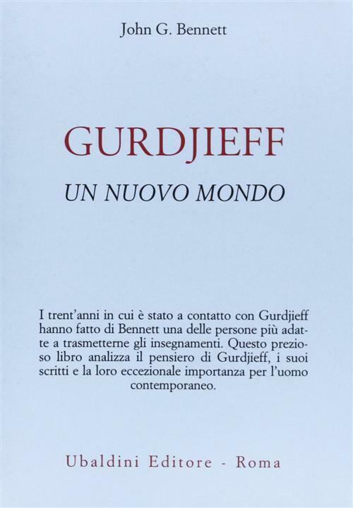 Gurdjieff. Un nuovo mondo - Bennett John Godolphin