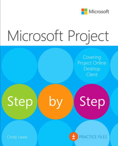 Microsoft Project Step by Step (covering Project Online Desktop Client) (Step
