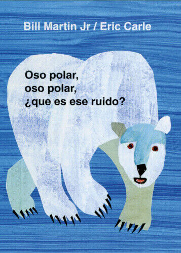 Oso Polar, Oso Polar, Que Es Ese Ruido? = Polar Bear, Polar Bear, What Do You