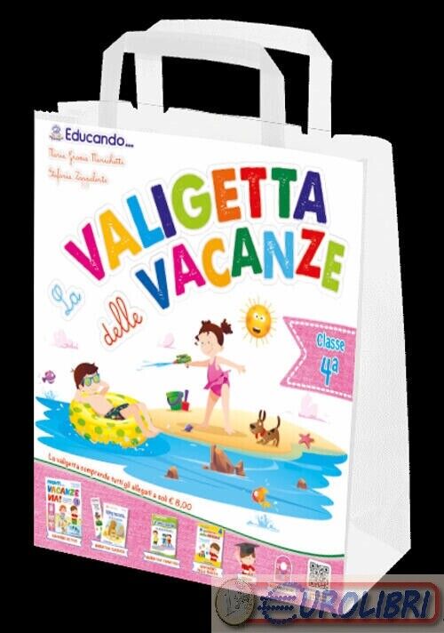 9788831407212 VALIGETTA DELLE VACANZE 4 EDUCANDO LIBRI AA.VV.