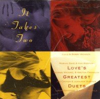 It Takes Two (Love'S Greatest Duets)