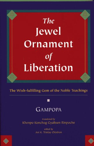 The Jewel Ornament Of Liberation: The Wish-Fulfilling Gem Of The Noble Teachings (English Edition)