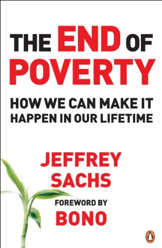 The End Of Poverty: How We Can Make It Happen In Our Lifetime (English Edition)