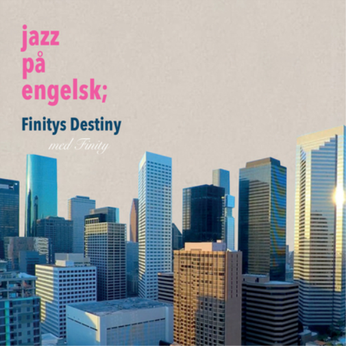 Finity Jazz På Engelsk;: Finity's Destiny (CD) Album