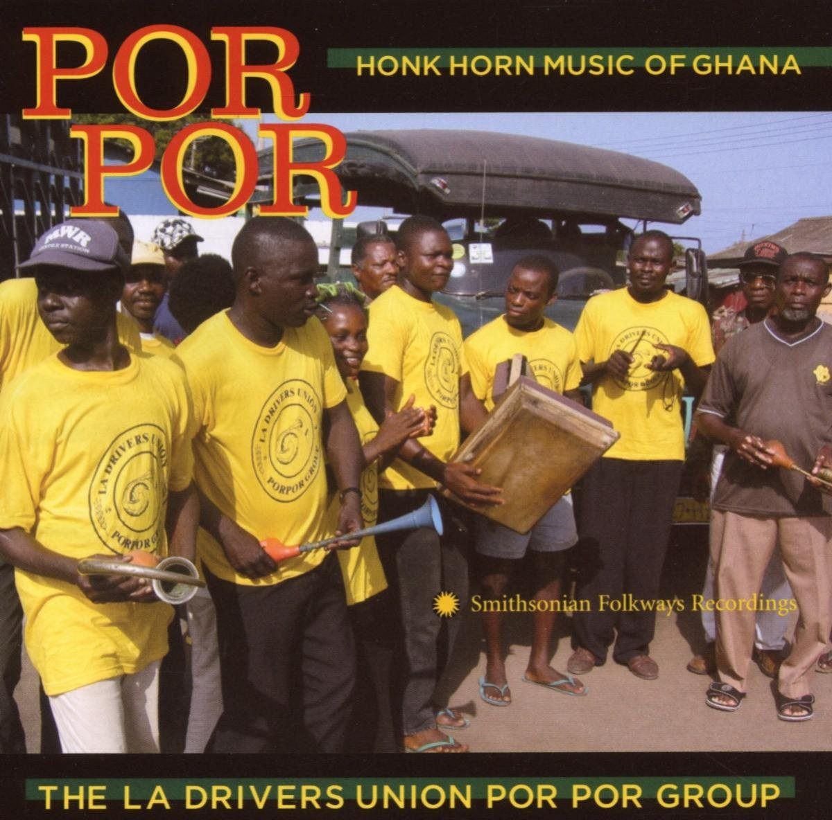 The La Drivers Union Por Por Group Por Por: Honk Horn Music of Ghana (CD) Album