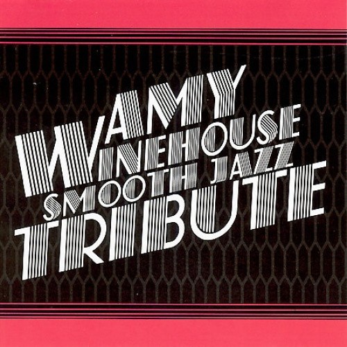 Smooth Jazz Tribute to Amy Winehouse by The Smooth Jazz All Stars