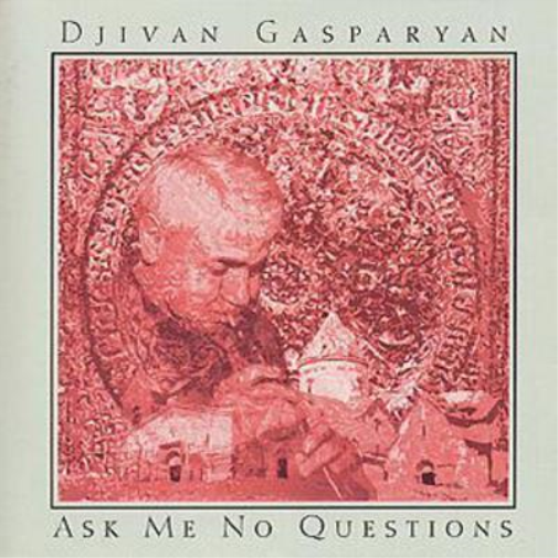 Djivan Gasparyan Ask Me No Questions (CD) Album