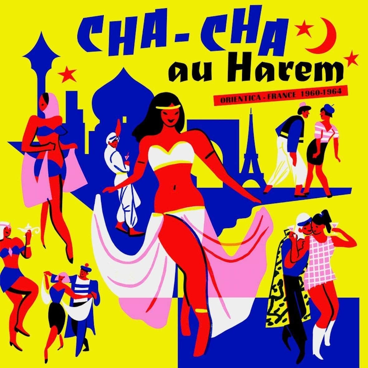 Various Artists Cha Cha Au Harem: Orientica - France 1960-1964 (Vinyl LP)