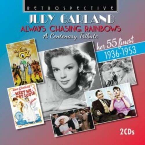 Judy Garland: Always Chasing Rainbows, A Centenary Tribute - Her 55 Finest