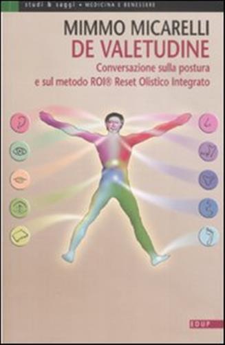 De valetudine. Conversazione sulla postura e sul metodo ROI® Reset Olistic...