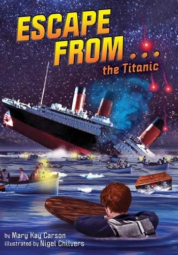 Mary Kay Carson Escape from . . . the Titanic (Tascabile) Escape from . . .