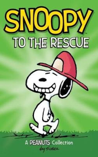 Snoopy to the Rescue: A Peanuts Collection (Peanuts Kids) by Schulz, Charles M.