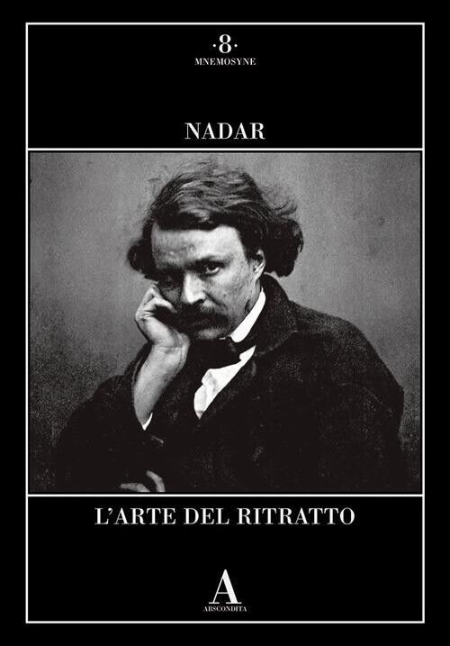 Nadar. L'arte del ritratto - ABSCONDITA