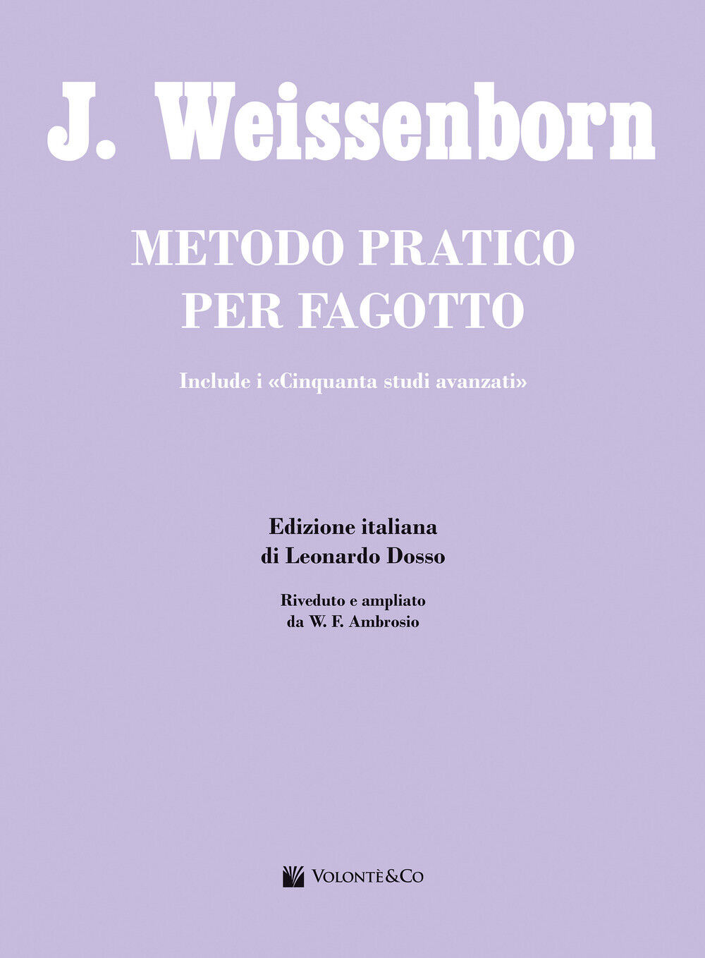 Metodo pratico per fagotto. Metodo. Ediz. italiana - Weissenborn Joseph