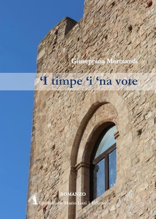 9788867482870 'I timpe 'i 'na vote - Giuseppina Mormandi