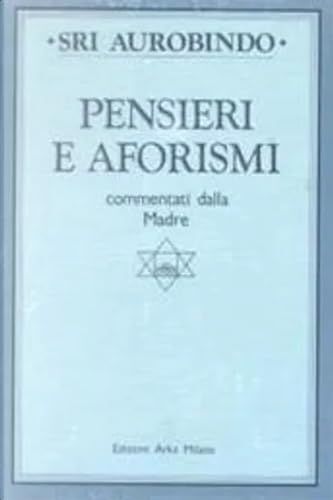 Libri Sri Aurobindo - Pensieri E Aforismi