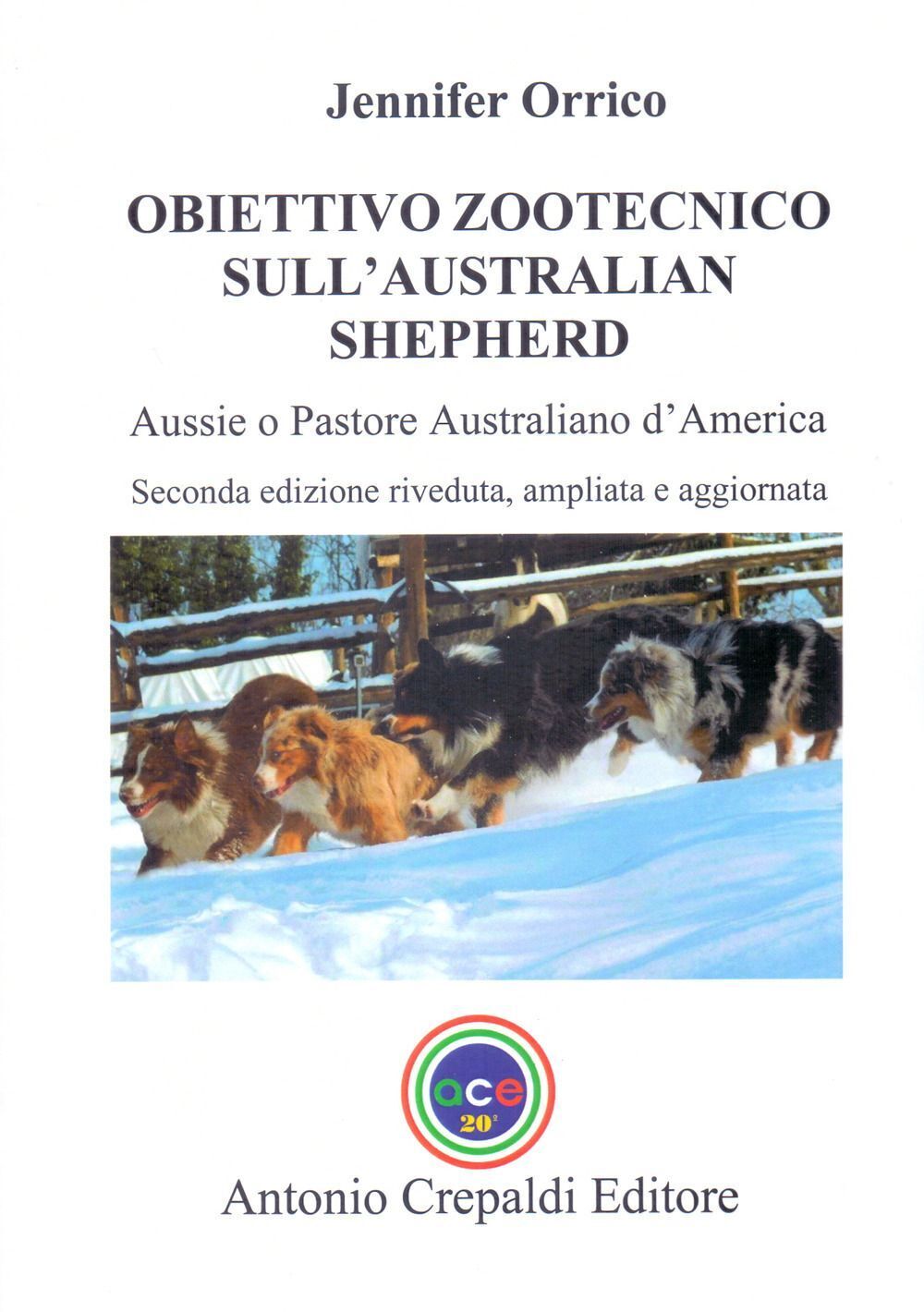 Libri Orrico Jennifer - Obiettivo Zootecnico Sull'australian Shepherd. Aussie. P