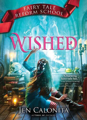 Wished: Fairy Tale Reform School #5 by Calonita, Jen