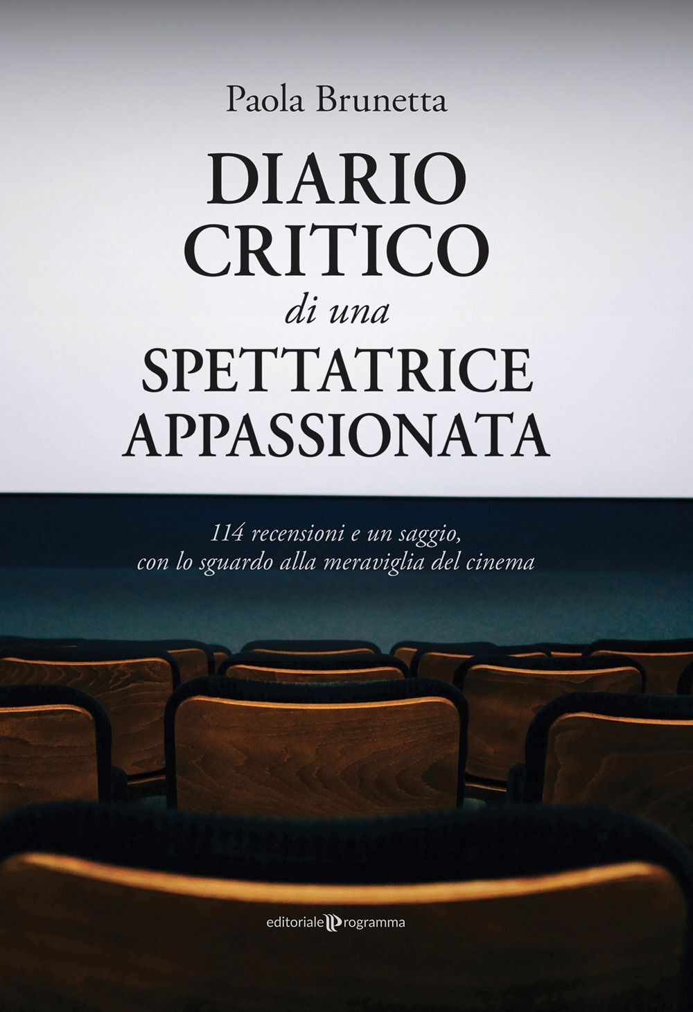 Libri Brunetta Paola - Diario Critico Di Una Spettatrice Appassionata. 114 Recen