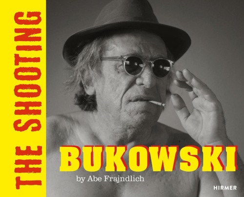 BUKOWSKI (Bilingual edition): THE SHOOTING. By Abe Frajndlicg by Abe Frajndlich