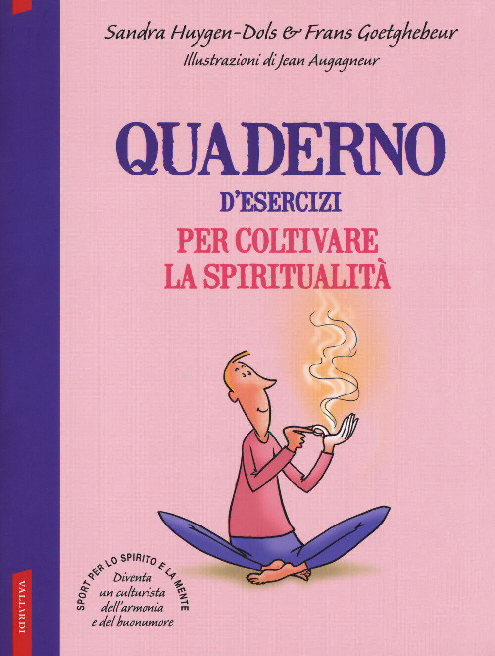 Quaderno d'esercizi per coltivare la spiritualità - Huygen-Dols Sandra, Go...