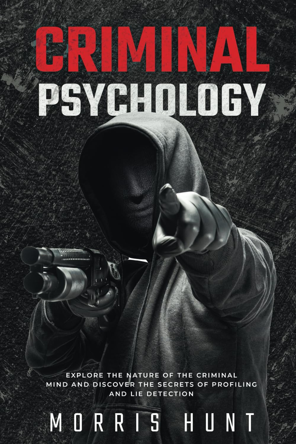 Morris Hunt Criminal Psychology (Tascabile)