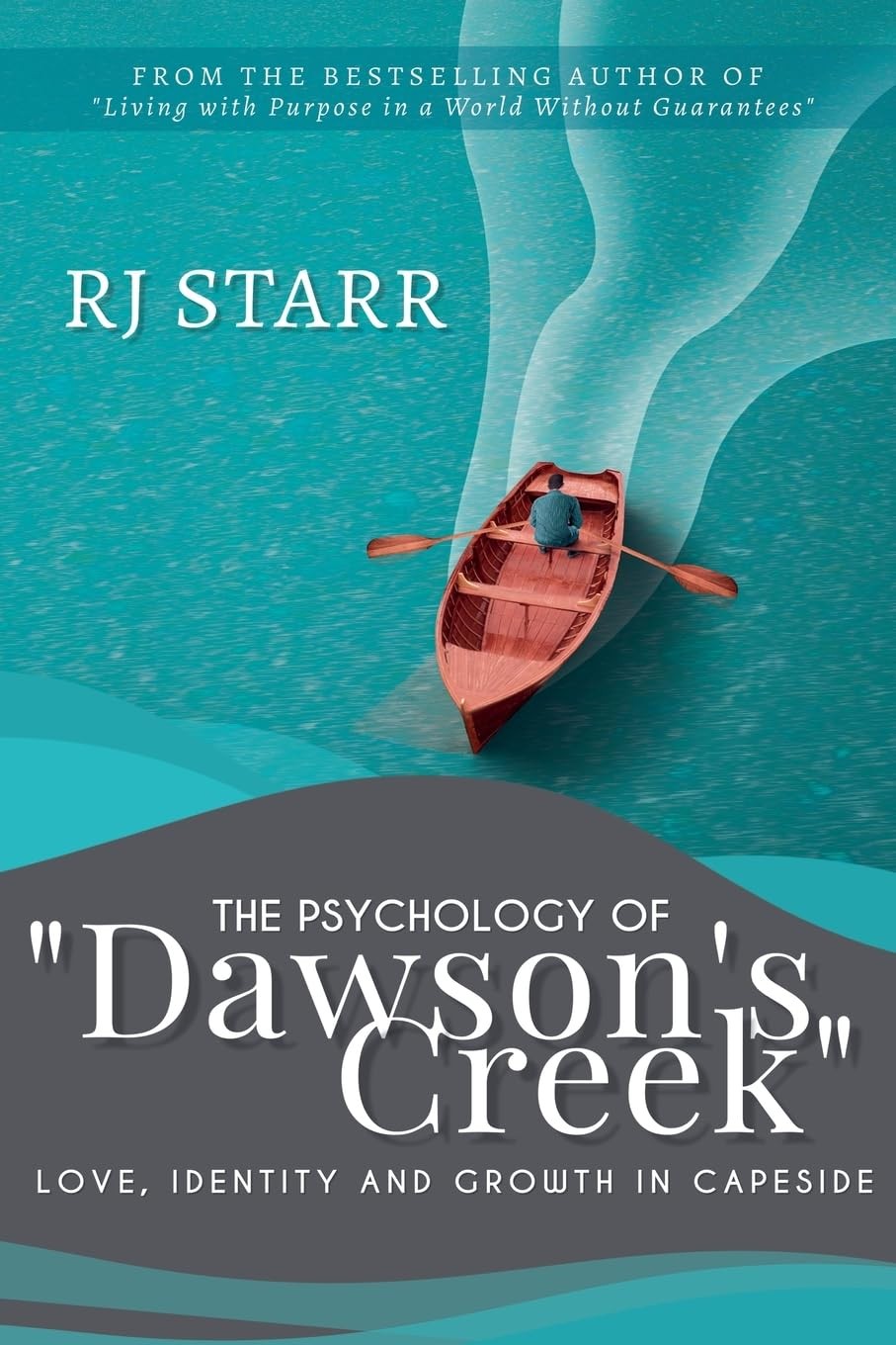 Rj Starr The Psychology of Dawson's Creek: Love, Identity, and Growt (Tascabile)
