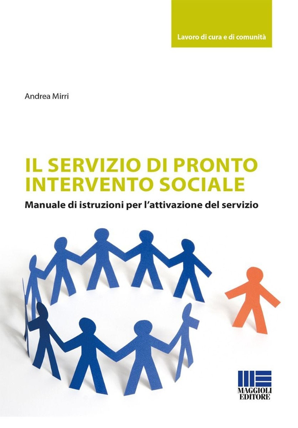 Il servizio di pronto intervento sociale. Manuale di istruzioni per l'atti...