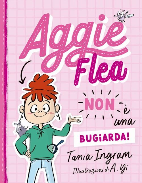 AGGIE FLEA NON E' UNA BUGIARDA!  - INGRAM TANIA, FASANINI L. (Curatore) -