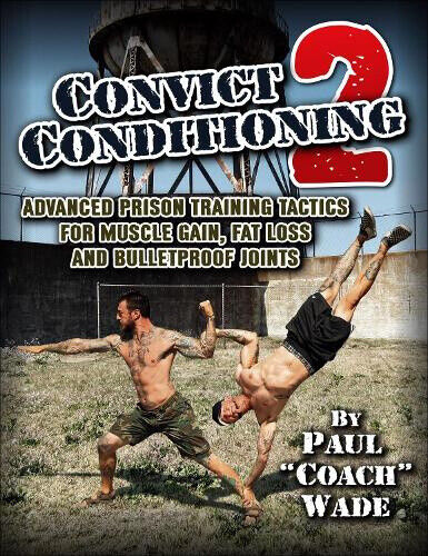 Convict Conditioning 2 by Wade, Paul