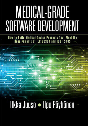 Medical-Grade Software Development: How to Build Medical-Device Products That