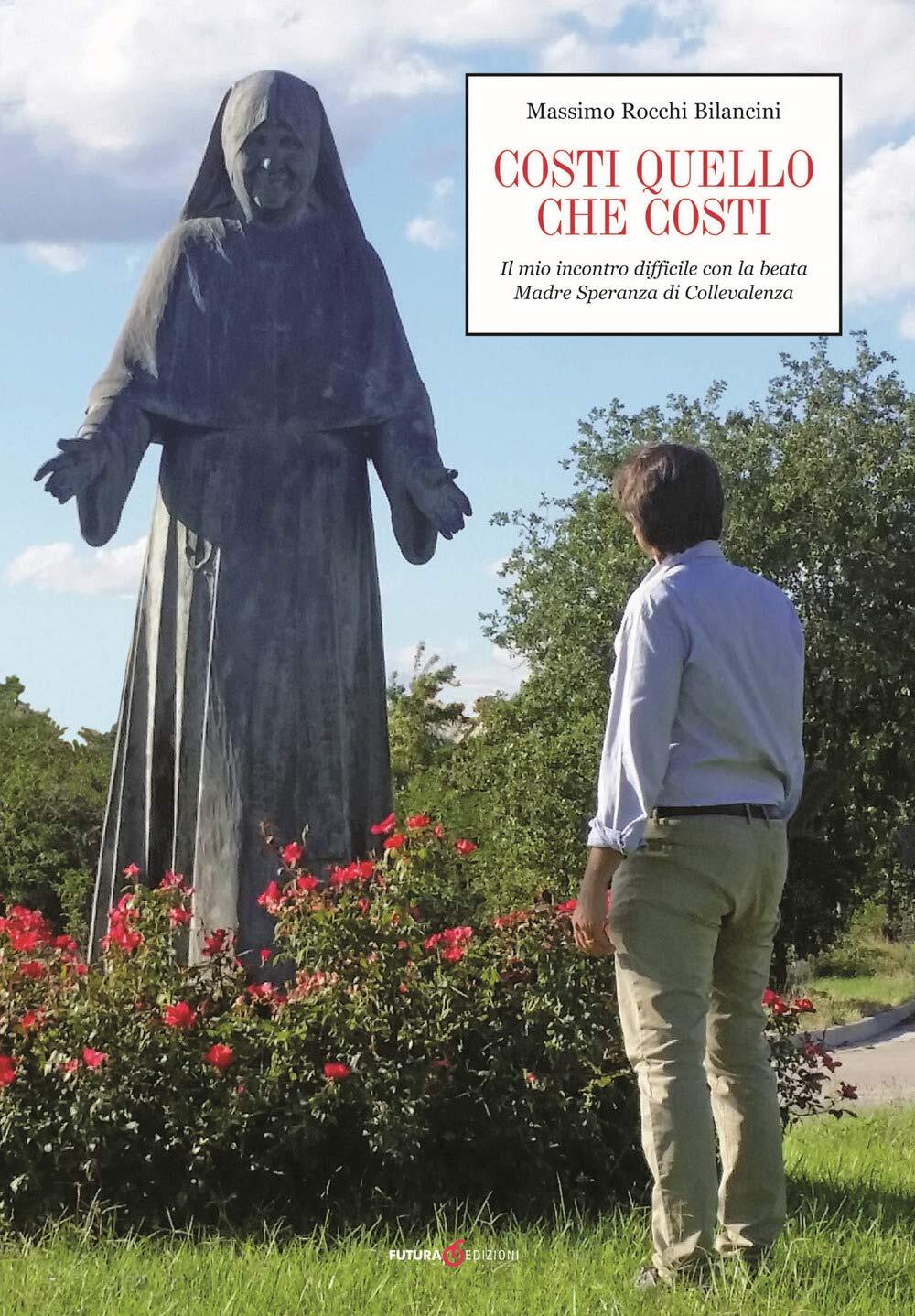 9788899527860 Costi quello che costi. Il mio incontro difficile ... Collevalenza
