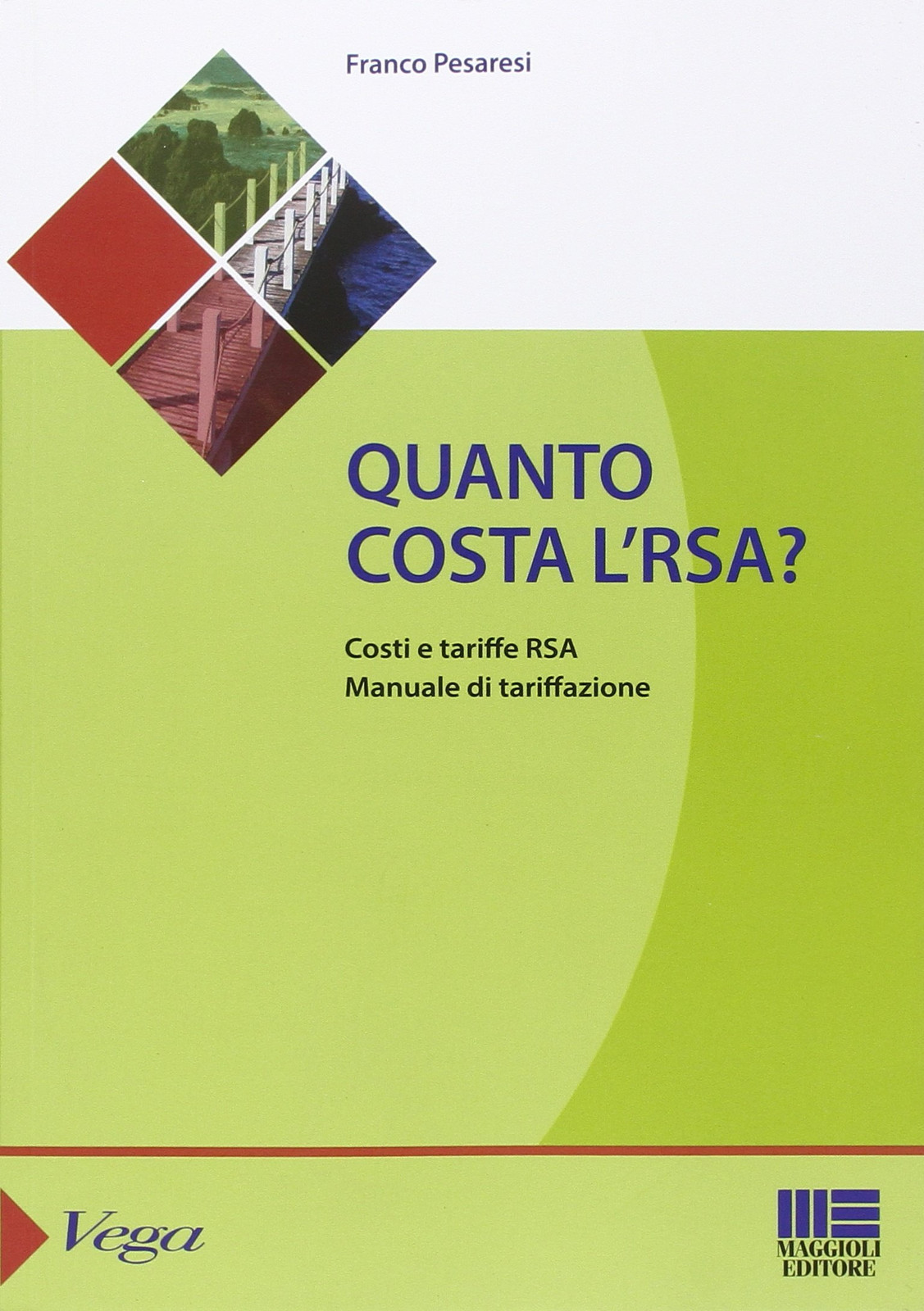 9788891614964 Quanto costa l'RSA? Costi e tariffe RSA. Manuale di tarrifazione -