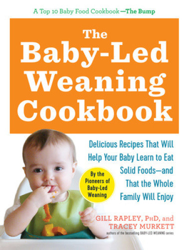 The Baby-Led Weaning Cookbook by Gill Rapley