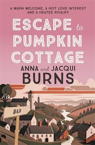 Escape to Pumpkin Cottage: A Feel-Good Read about Romance and Rivalry