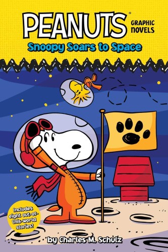 Snoopy Soars to Space: Peanuts Graphic Novels (Peanuts) by Charles M Schulz