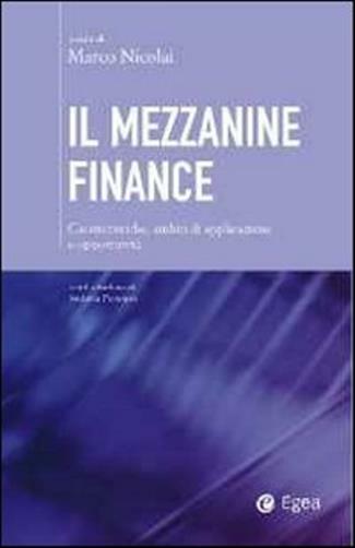Il mezzanine finance. Caratteristiche, ambiti di applicazione e opportunit...
