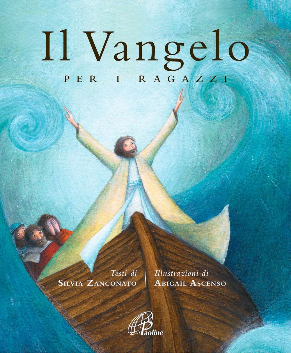 Libri Silvia Zanconato - Il Vangelo Per I Ragazzi. Ediz. Illustrata