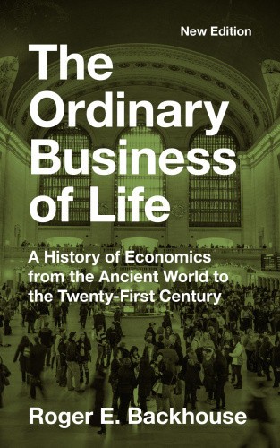 The Ordinary Business of Life: A History of Economics from the Ancient World