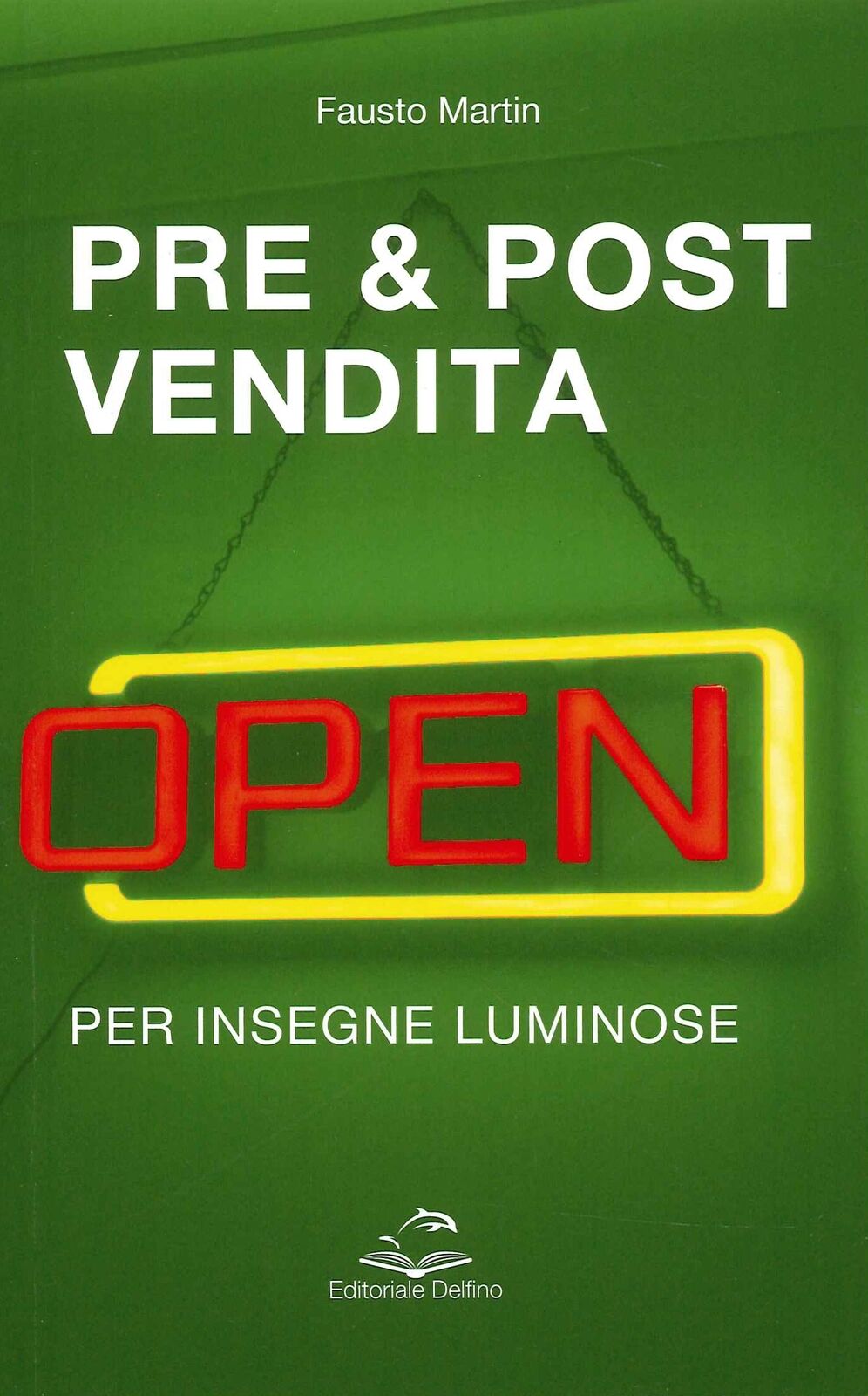 Pre & Post Vendita per Insegne Luminiose - [Editoriale Delfino]