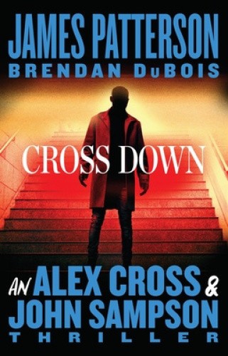 Cross Down: An Alex Cross and John Sampson Thriller (Alex Cross Novels)