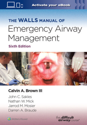 The Walls Manual of Emergency Airway Management by Calvin A Brown