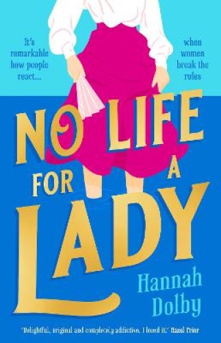 No Life for a Lady: The absolutely joyful and uplifting historical rom-com