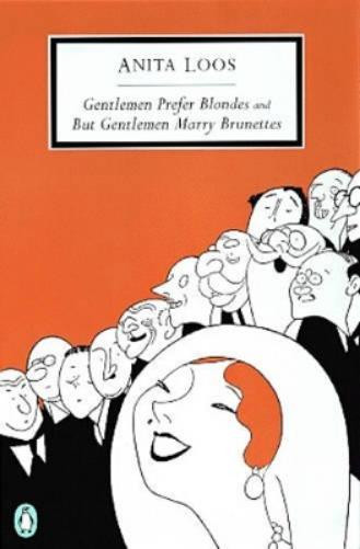 Anita Loos Gentlemen Prefer Blondes and But Gentlemen Marry Brunette (Tascabile)
