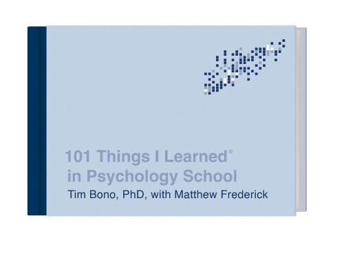 101 Things I Learned (R) in Psychology School (101 Things I Learned) by Tim Bono