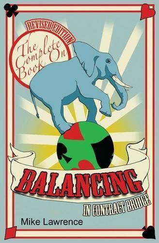 Mike Lawrence The Complete Book on Balancing in Contract Bridge (Tascabile)