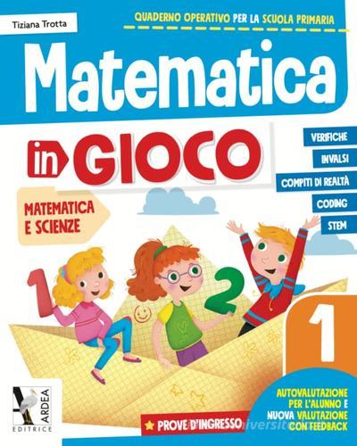 9788883977251 Matematica in gioco. Per la Scuola elementare vol.1 - Tiziana Trot