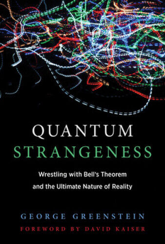 Quantum Strangeness: Wrestling with Bell’s Theorem and the Ultimate Nature of
