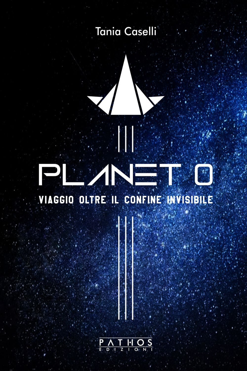 Libri Caselli Tania - Planet 0. Viaggio Oltre Il Confine Invisibile