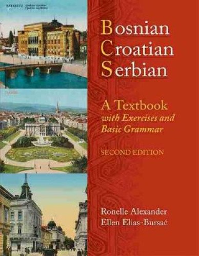 BOSNIAN, CROATIAN, SERBIAN: A TEXTBOOK, 2ND ED (PLUS FREE DVD): A Textbook,